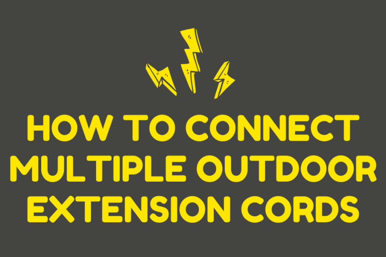 How to Connect Multiple Outdoor Extension Cords