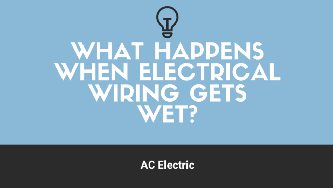 What Happens When Electrical Wiring Gets Wet?