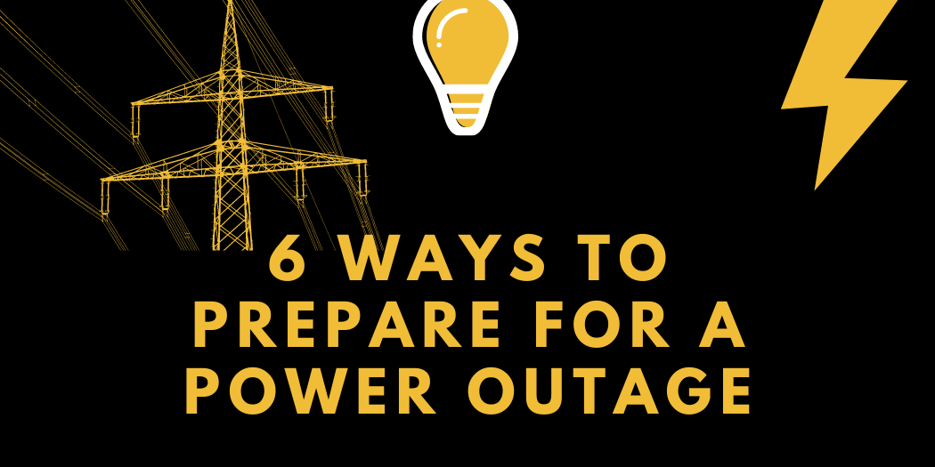 6 Ways to Prepare for a Power Outage 6 Ways to Prepare for a Power Outage