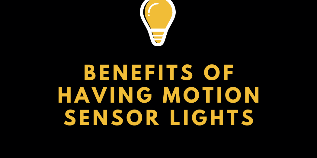 5 Benefits of Having Motion Sensor Lights Installed on Your Home - Blog