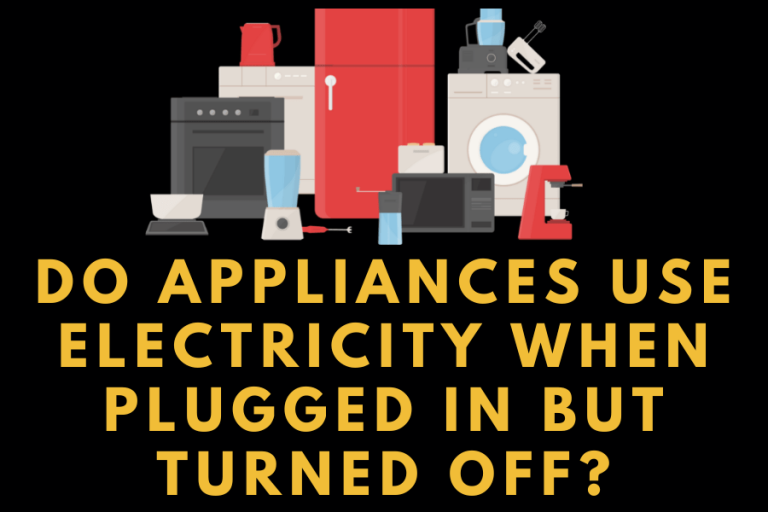 Do appliances use electricity when plugged in but turned off?