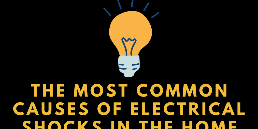 The Most Common Causes Of Electrical Shocks In The Home The Most Common Causes Of Electrical Shocks In The Home