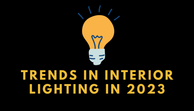 Trends in Interior Lighting in 2023 Trends in Interior Lighting in 2023