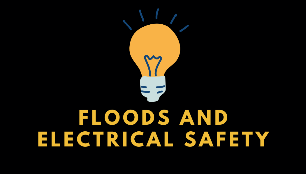 Floods and Electrical Safety Certified Electrician's Blog