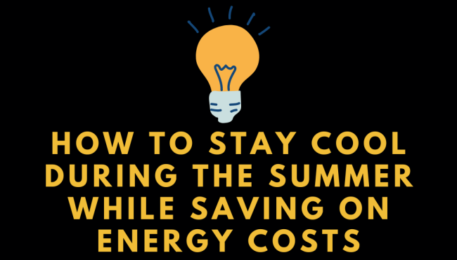 How to Stay Cool During the Summer While Saving on Energy Costs How to Stay Cool During the Summer While Saving on Energy Costs