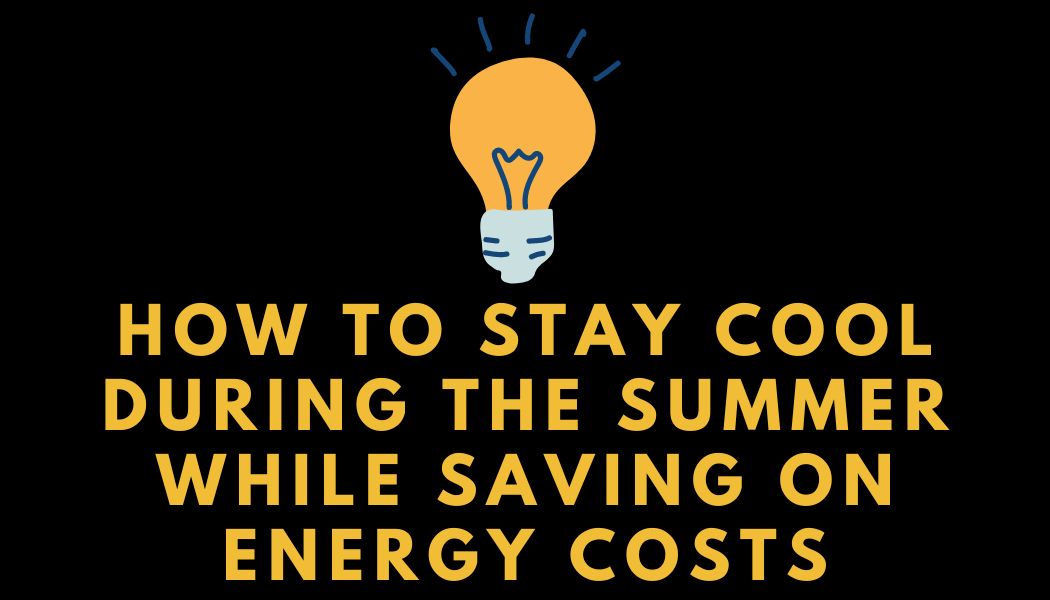 How to Stay Cool During the Summer While Saving on Energy Costs AC