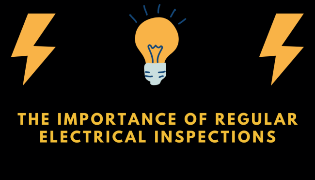 The Importance of Regular Electrical Inspections The Importance of Regular Electrical Inspections