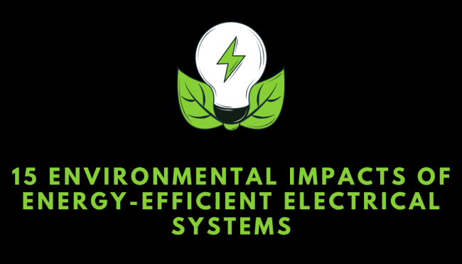 Environmental Impacts of Energy-Efficient Electrical Systems 15 Environmental Impacts of Energy-Efficient Electrical Systems