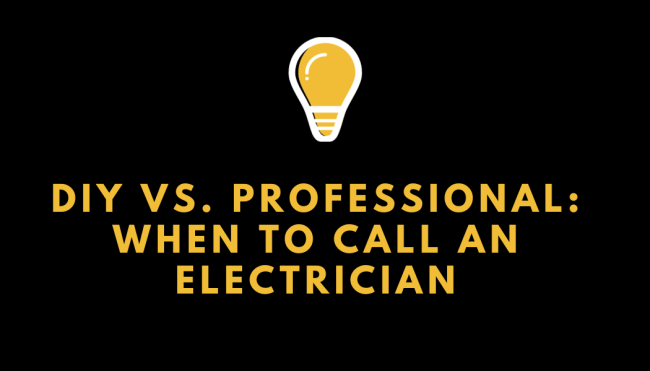 DIY vs. Professional When to Call an Electrician DIY vs. Professional: When to Call an Electrician
