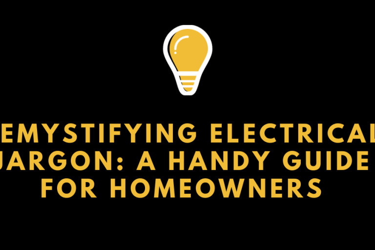 Demystifying Electrical Jargon: A Handy Guide for Homeowners