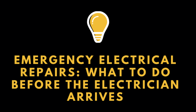 Emergency Electrical Repairs What to Do Before the Electrician Arrives Emergency Electrical Repairs: What to Do Before the Electrician Arrives