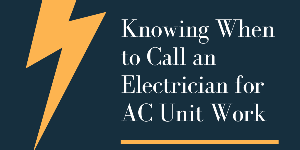 Knowing When to Call an Electrician for AC Unit Work