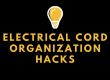 Electrical Cord Organization Hacks
